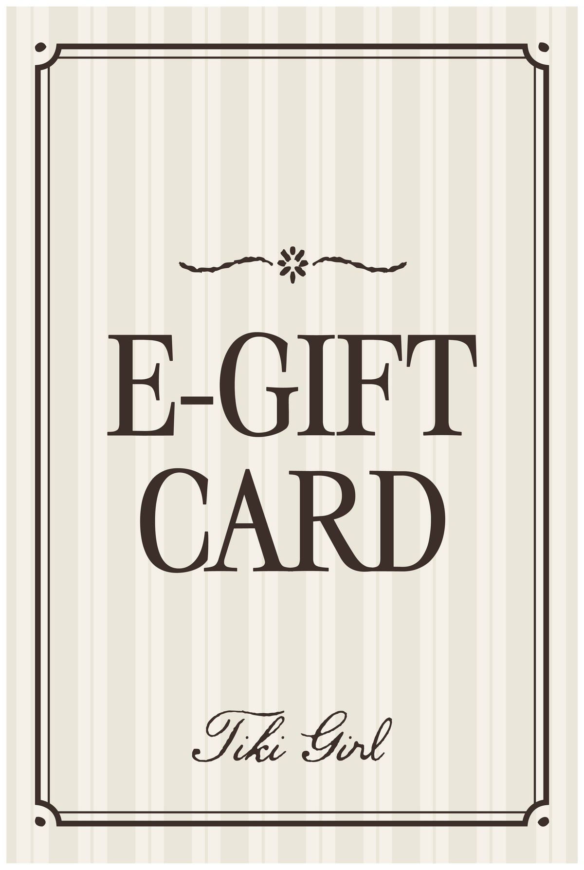Tiki Girl E-Gift Card
